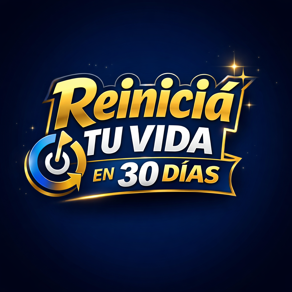 Reiniciá tu Vida en 30 Días